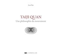 Taiji Quan: Philosophie du mouvement