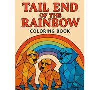 Tail End of a Rainbow: A Dog lovers colouring book