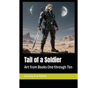 Tail of a Soldier: Art from Books One through Ten