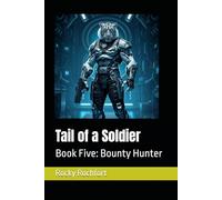 Tail of a Soldier: Book Five: Bounty Hunter