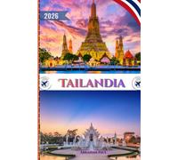 Tailandia Guía de viaje 2026: Tu viaje imprescindible de 2026 a través de islas tropicales, templos antiguos, ciudades vibrantes y experiencias tailandesas auténticas en la Tierra de las Sonrisas.