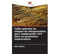 Taille optimale du tampon de réorganisation pour implémenter l'ILP dans un processeur superscalaire