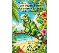 Taillee’s Sun-Powered Day: The Science of Being Cold-Blooded (STEM for Littles)