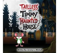 Tailless Timmy and the Haunted House (Tailless Timmy's Adventures)