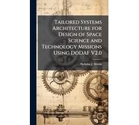 Tailored Systems Architecture for Design of Space Science and Technology Missions Using DoDAF V2.0