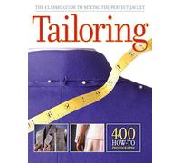Tailoring: The Classic Guide to Sewing the Perfect Jacket: The Classic Guide to Sewing the Perfect Jacket - 400 How-to Photographs