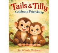 Tails and Tilly Celebrate Friendship (Tails and Tilly Adventures)