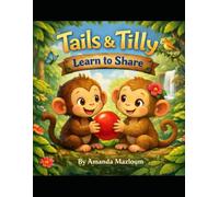 Tails and Tilly Learn to Share (Tails and Tilly Adventures)