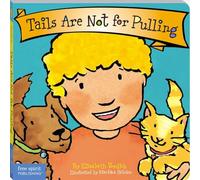 Tails Are Not for Pulling Board Book (Best Behavior®)