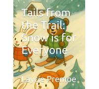 Tails from the Trail: Snow is for Everyone