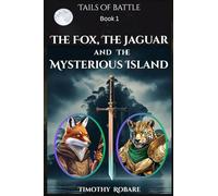 Tails of Battle the Fox, the Jaguar, and the Mysterious Island