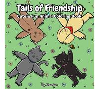 Tails of Friendship: Cute and Fun Animal Coloring Book For All Ages | 8.5x8.5inch, 29 Pages | Gifts for Her, Vacations, Holidays and Free Times
