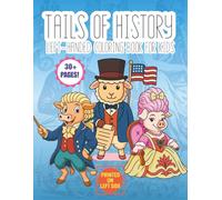 Tails of History - Left-Handed Coloring Book for Kids: Funny Animal Versions of Famous Historical Figures | Educational and Hilarious Coloring Fun for Left-Handed Kids Ages 4-8