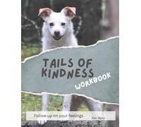 Tails of Kindness Workbook: Follow up on your feelings