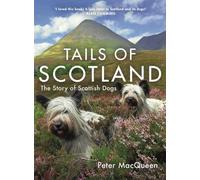 Tails of Scotland: The Story of Scottish Dogs