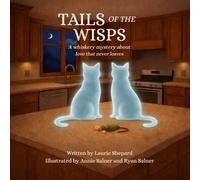 Tails of the Wisps: A whiskery mystery about love that never leaves