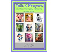 Tails & Prayers: God Made Them All: A Colouring Prayer BOOK