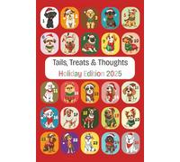 Tails, Treats & Thoughts Holiday Edition: 25 Homemade Dog Treats + Daily Reflection Pages for Pup & Parent Bonding | 6 x 9 Inches, 52 Pages
