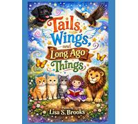 Tails, Wings, and Long Ago Things