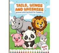 Tails, Wings and Whiskers: Animal coloring book for Toddlers ages 2-5 (Coloring Adventures for Little Learners)