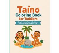 Taíno Coloring Book for Toddlers: Simple Puerto Rican & Caribbean Coloring Pages for Ages 2-4 (Tierra Global Learning Series)