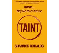 TAINT: In Vino... Way Too Much Veritas