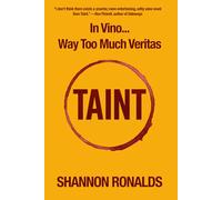 TAINT: In Vino... Way Too Much Veritas