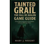Tainted Grail: The Fall of Avalon: A Lore Rich Companion to the Darkest Arthurian RPG Ever Made