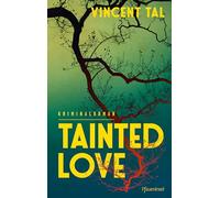 Tainted Love: Kriminalroman. Der erste Band der Reihe für Fans von Liz Moore und Martin Walker