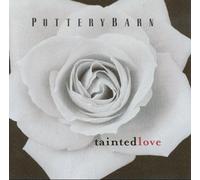Tainted Love (Pottery Barn)