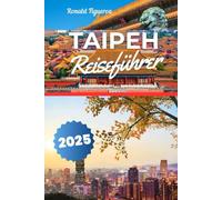 TAIPEH REISEFÜHRER 2025