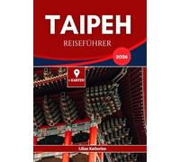 TAIPEH REISEFÜHRER 2026