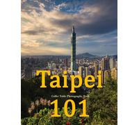 Taipei 101: A Beautifully Curated Coffee Table Book for Travel and Tourism Enthusiasts
