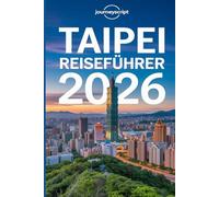 Taipei Reiseführer 2026: Entdecke die verborgene Stadt der Nebel, Märkte und Bergpanoramen
