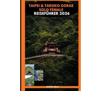 TAIPEI & TAROKO GORGE SOLO REISEFÜHRER 2026