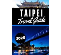 TAIPEI TRAVEL GUIDE 2025