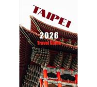TAIPEI TRAVEL GUIDE 2026 (Pathfinders: Ultimate Travel Guides)