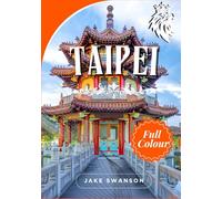 Taipei Travel Guide 2026 (Taiwan): Explore Taipei like a local with mobile Maps, Travel Tips and packing Tips