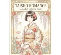 Taisho Romance: Elegant Modern Girl & Antique Kimono Coloring Book