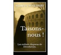 Taisons-nous !: Les enfants disparus de Divodurum. (Les enquêtes de la druidesse Elantia)