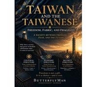 Taiwan and the Taiwanese: Freedom, Identity, and Fragility