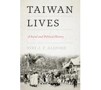Taiwan Lives: A Social and Political History (Taiwan and the WorldTaiwan and the WorldTaiwan and the WorldTaiwan and the WorldTaiwan and the WorldTaiwan Lives)