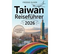 Taiwan-Reiseführer 2026: Erkunden Sie Nachtmärkte, Bahnstrecken und heiße Quellen mit praktischen Reiserouten, Packlisten und einem Kostenrechner.