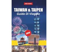 TAIWAN & TAIPEI GUIDA DI VIAGGIO 2026: Scopri città vivaci, mercati notturni, paesaggi panoramici ed esperienze locali autentiche.