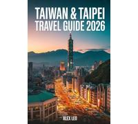 Taiwan & Taipei Travel Guide 2026