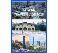 TAIWAN TRAVEL GUIDE 2025