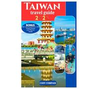 Taiwan Travel Guide 2025: Essentials for Planning your Trip with Maps,Pictures and Updated Information like a Local for First Timers