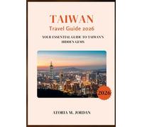 TAIWAN Travel Guide 2026