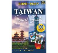Taiwan Travel Guide 2026-2027: A Companion towards Planning tools, rail strategies, local rhythms, and budget sense for confident island exploration from cities to cliffs
