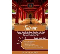 TAIWAN TRAVEL GUIDE 2026: DISCOVER TAIPEI, TAROKO GORGE, SUN MOON LAKE, NIGHT MARKETS, HIDDEN GEMS, LOCAL FOOD, SCENIC ROAD TRIPS, AND PRACTICAL ... HIDDEN GEMS, AND EXTRAORDINARY JOURNEYS)